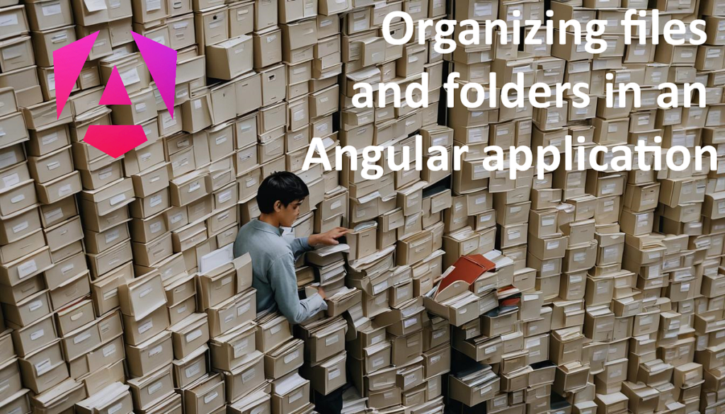 How to organize files and folders in Angular applications? | by Alain Chautard