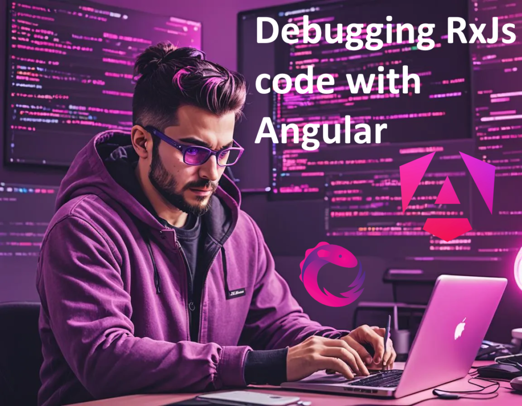 How to debug RxJs code with Angular? | by Alain Chautard