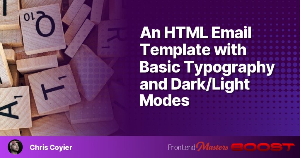 An HTML Email Template with Basic Typography and Dark/Light Modes – Frontend Masters Boost