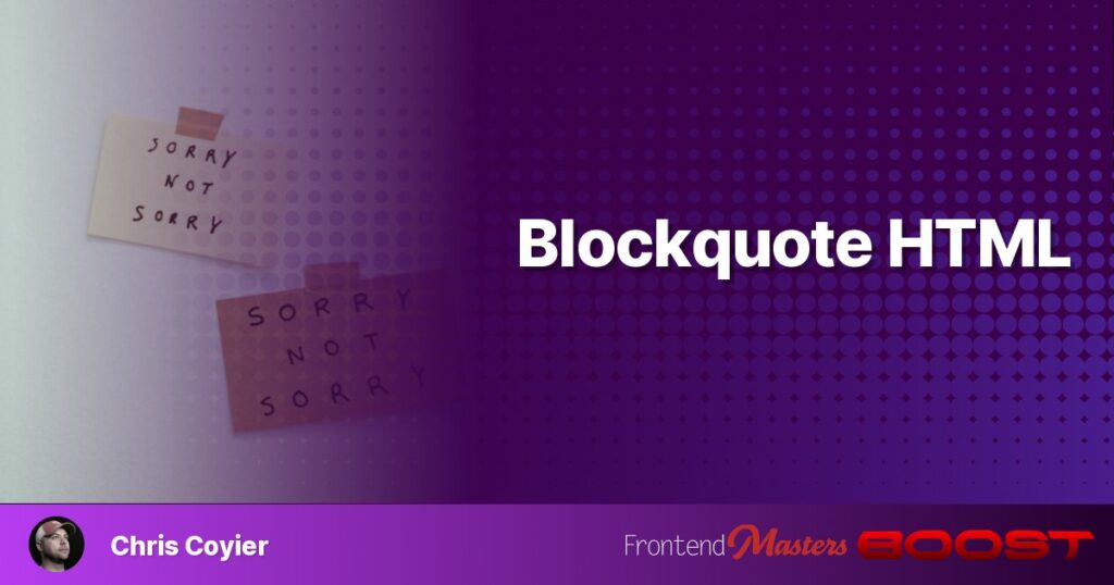 Blockquote HTML – Frontend Masters Boost