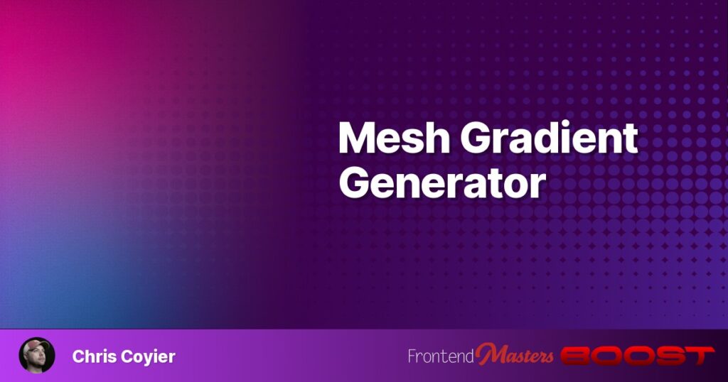 Mesh Gradient Generator – Frontend Masters Boost