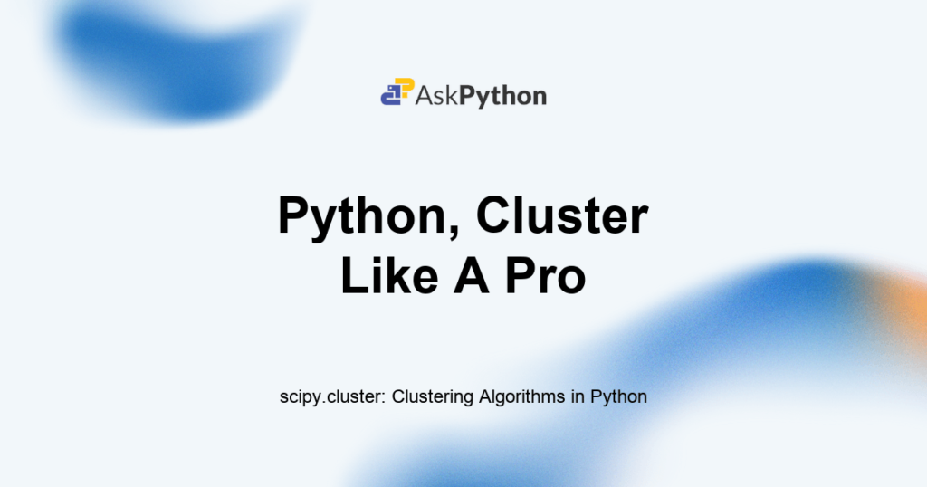 scipy.cluster: Clustering Algorithms in Python