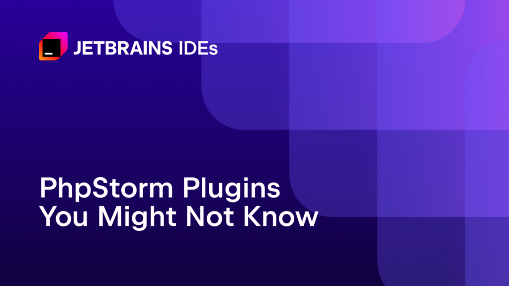 PhpStorm Plugins You Might Not Know PhpStorm Plugins You Might Not Know