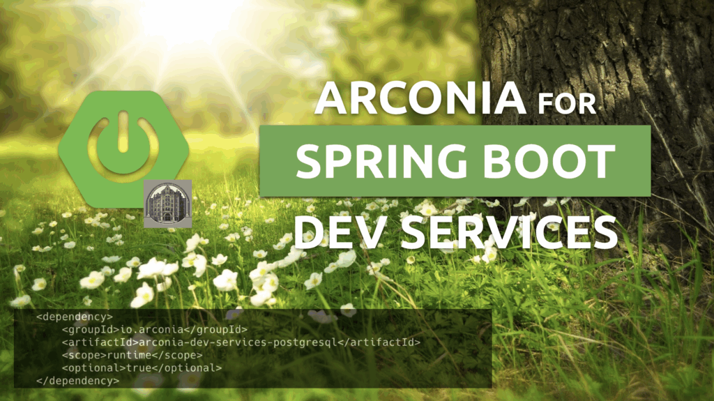Arconia for Spring Boot Dev Services and Observability Arconia for Spring Boot Dev Services and Observability