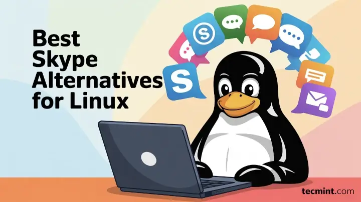 7 Best Skype Alternatives for Linux in 2025 7 Best Skype Alternatives for Linux in 2025