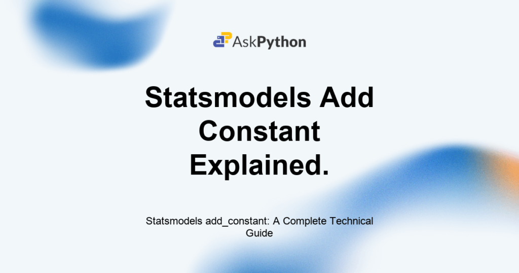 Statsmodels add_constant: A Complete Technical Guide Ninad