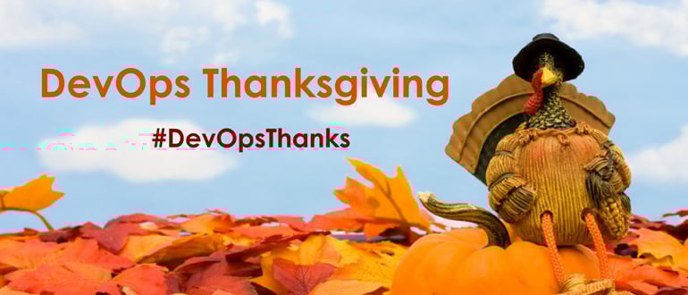 What I’m Thankful for in DevOps This Year: Living Through Interesting Times What I’m Thankful for in DevOps This Year: Living Through Interesting Times