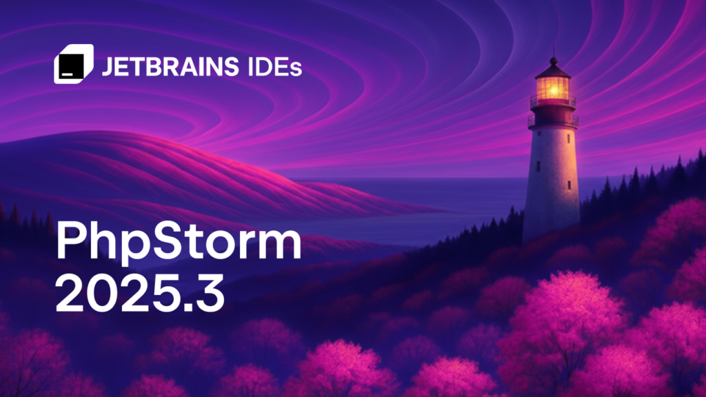 PhpStorm 2025.3 Is Now Out PhpStorm 2025.3 Is Now Out