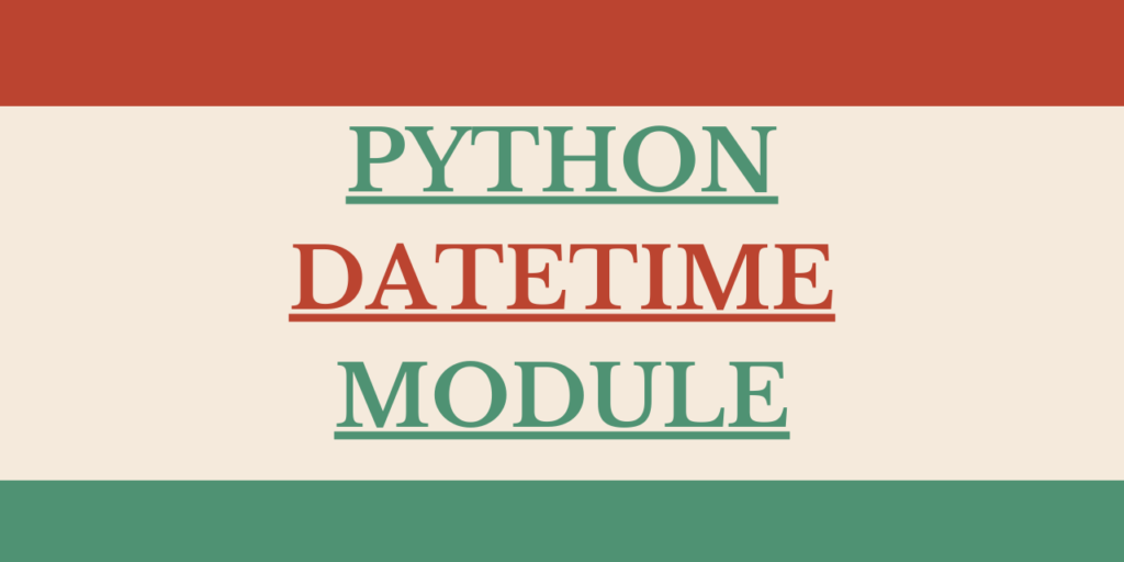 Python datetime module guide – AskPython PYTHON DATETIME MODULE