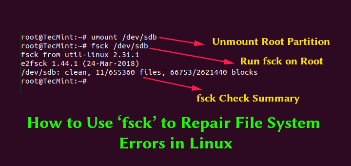 How to Run fsck to Repair Linux Disk and Filesystem Errors How to Run fsck to Repair Linux Disk and Filesystem Errors