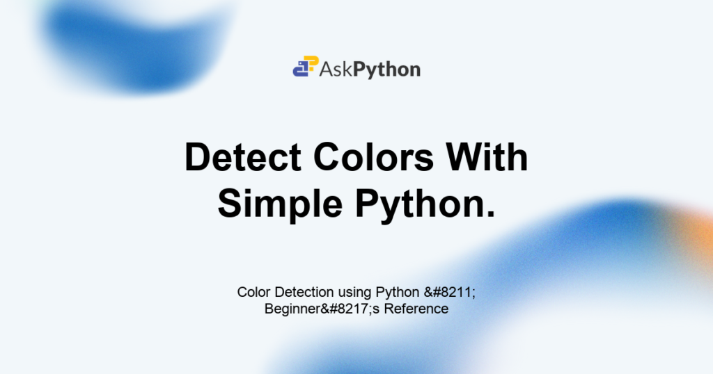 Color Detection using Python - Beginner's Reference