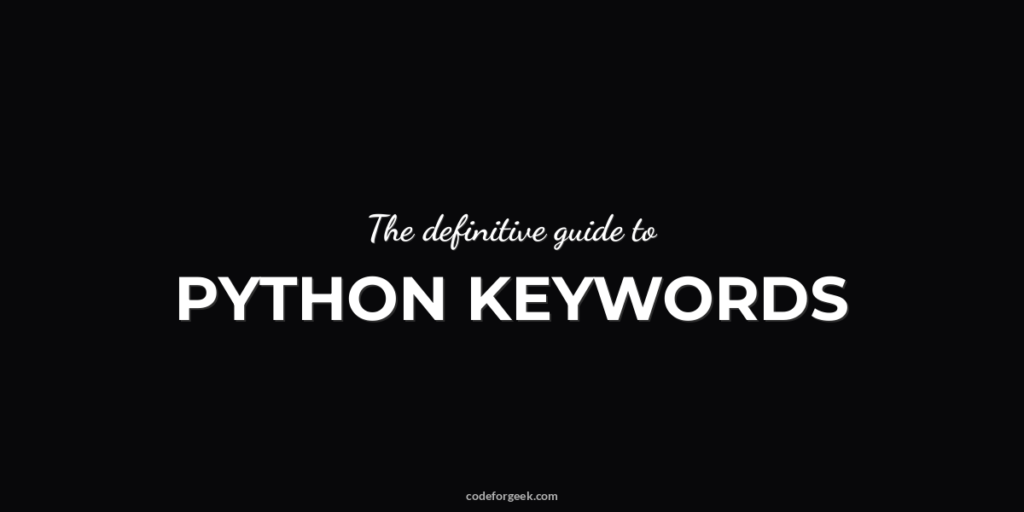 Python Keywords: A Complete Guide to Reserved Words in Python