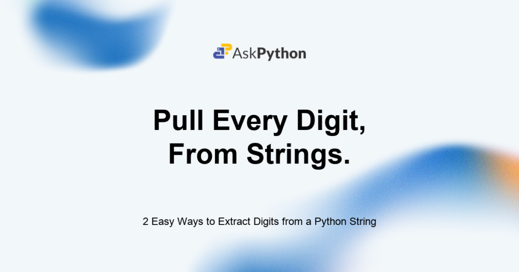 2 Easy Ways to Extract Digits from a Python String