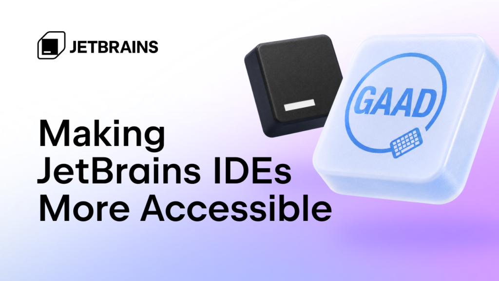 Improving Accessibility in JetBrains IDEs: What’s New and What’s Next in 2026