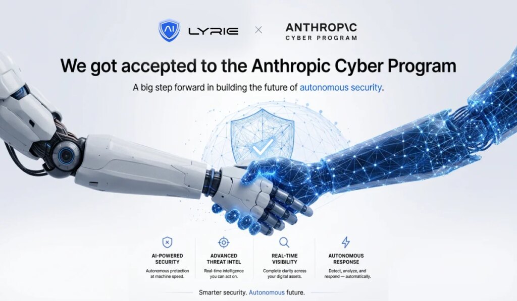 Lyrie.ai Joins First Batch of Anthropic’s Cyber Verification Program