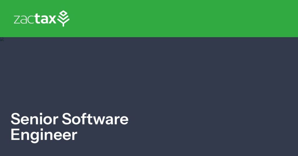 Senior Software Engineer | ZacTax Senior Software Engineer | ZacTax
