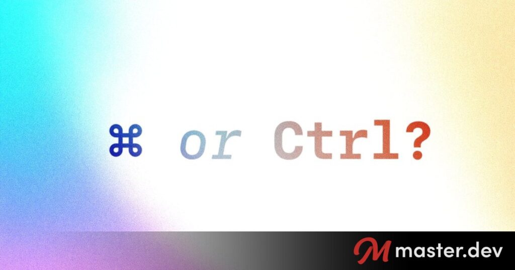 Keyboard Shortcuts That Display The Correct Modifier Key per OS – Master.dev Blog Keyboard Shortcuts That Display The Correct Modifier Key per OS – Master.dev Blog