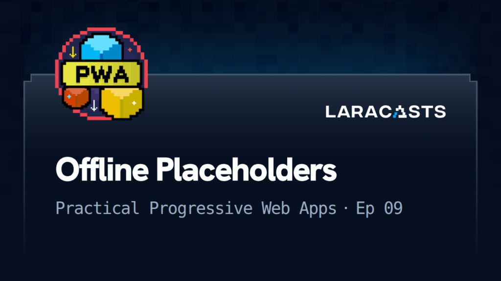 Practical Progressive Web Apps
: Offline Placeholders