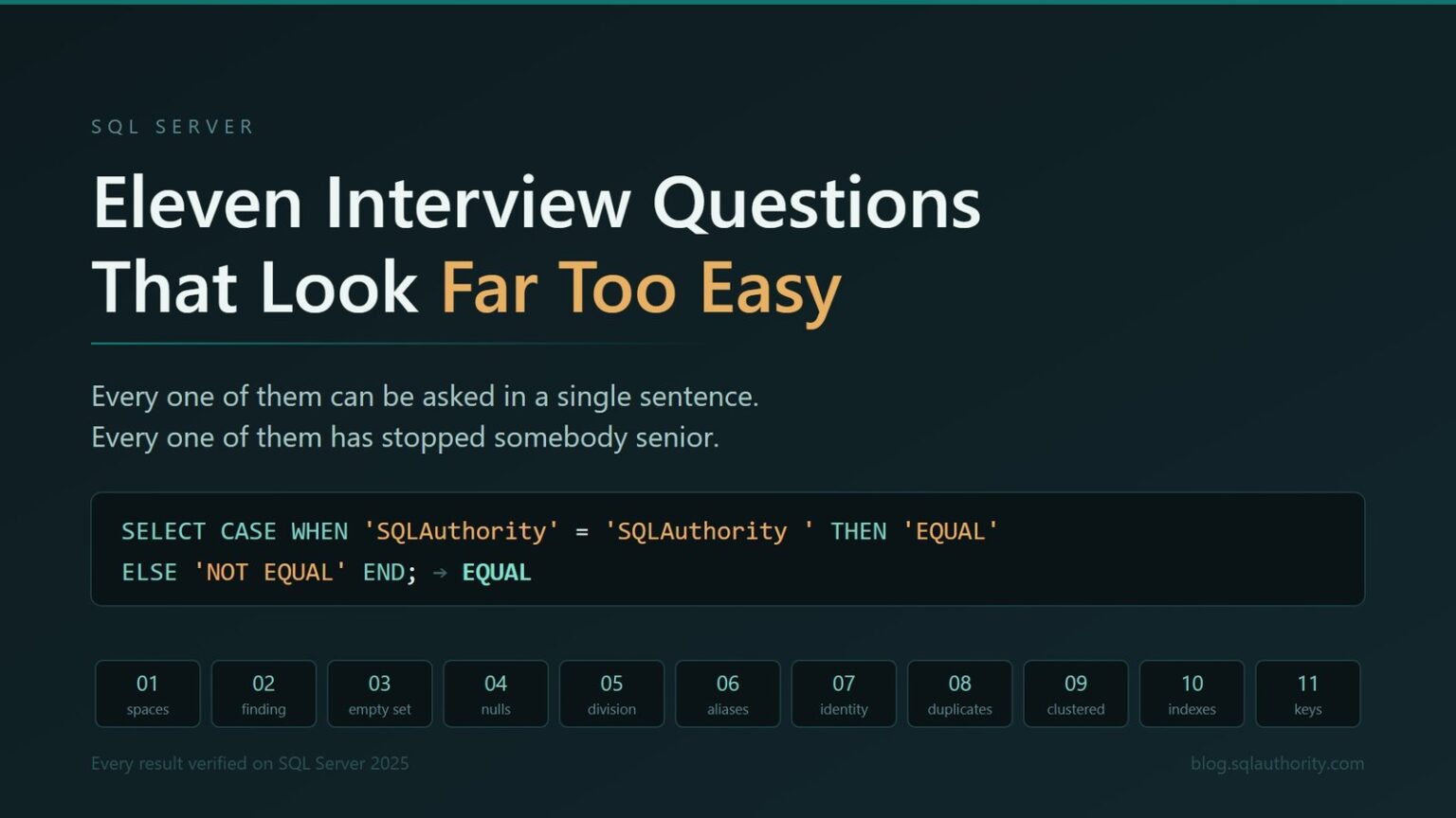 Eleven SQL Server Interview Questions That Look Far Too Easy Eleven SQL Server Interview Questions That Look Far Too Easy