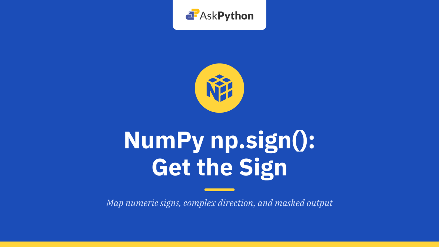 NumPy np.sign(): Get the Sign of Each Value NumPy np.sign(): Get the Sign of Each Value