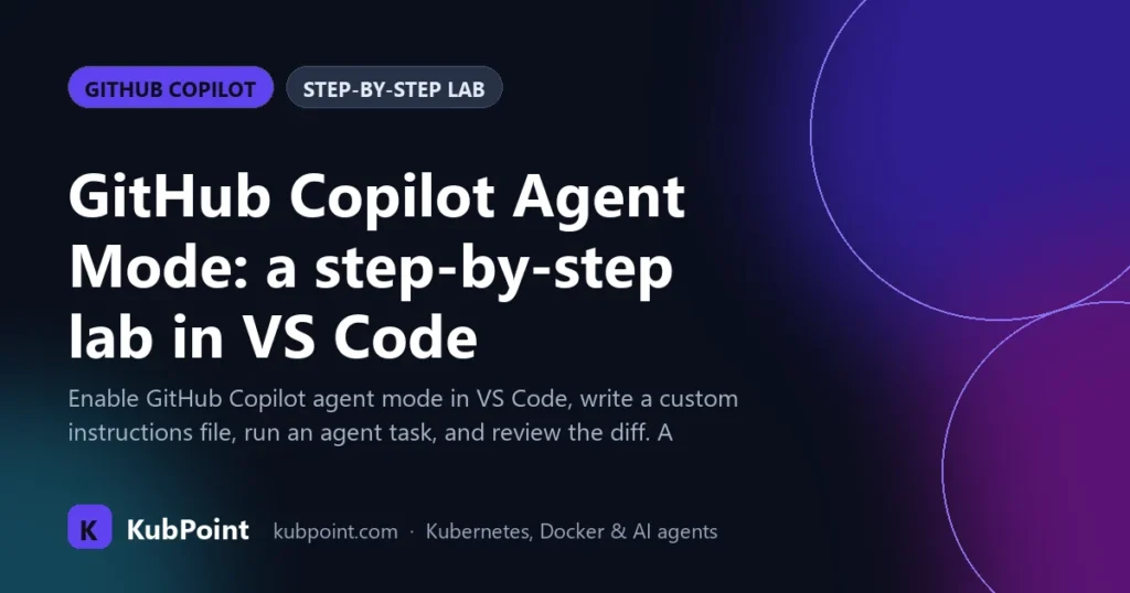 GitHub Copilot Agent Mode: a step-by-step lab in VS Code
