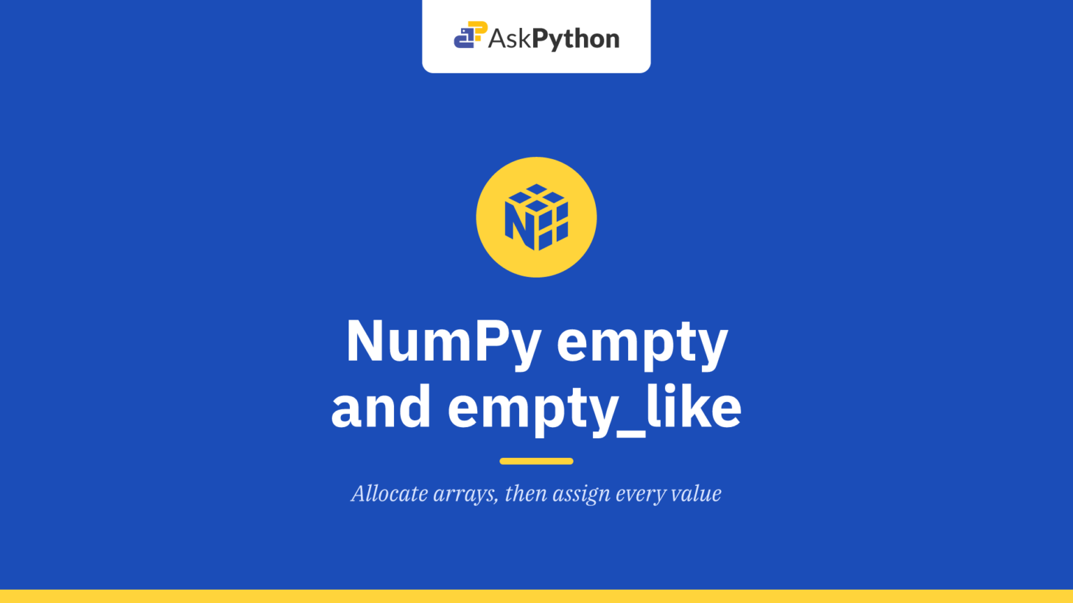 NumPy empty and empty_like – AskPython NumPy empty and empty_like