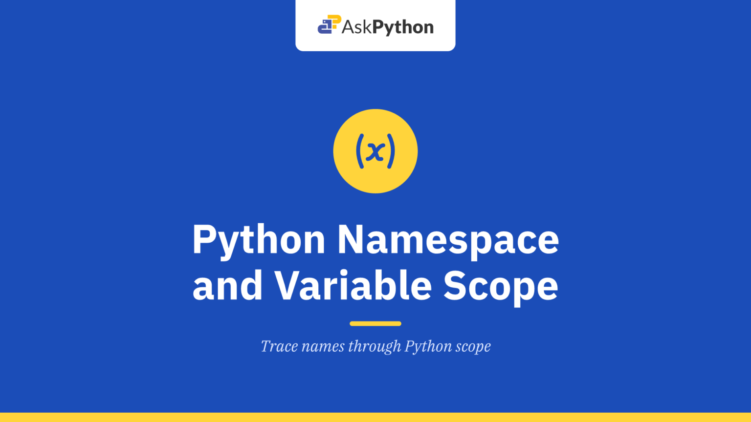 Python Namespace and Variable Scope Resolution (LEGB) Python Namespace and Variable Scope Resolution (LEGB)